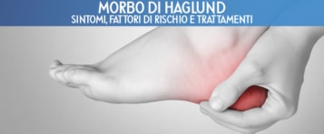 Morbo di Haglund: sintomi, fattori di rischio e trattamenti